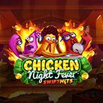 Chicken Night Fever Chicken Night Fever
